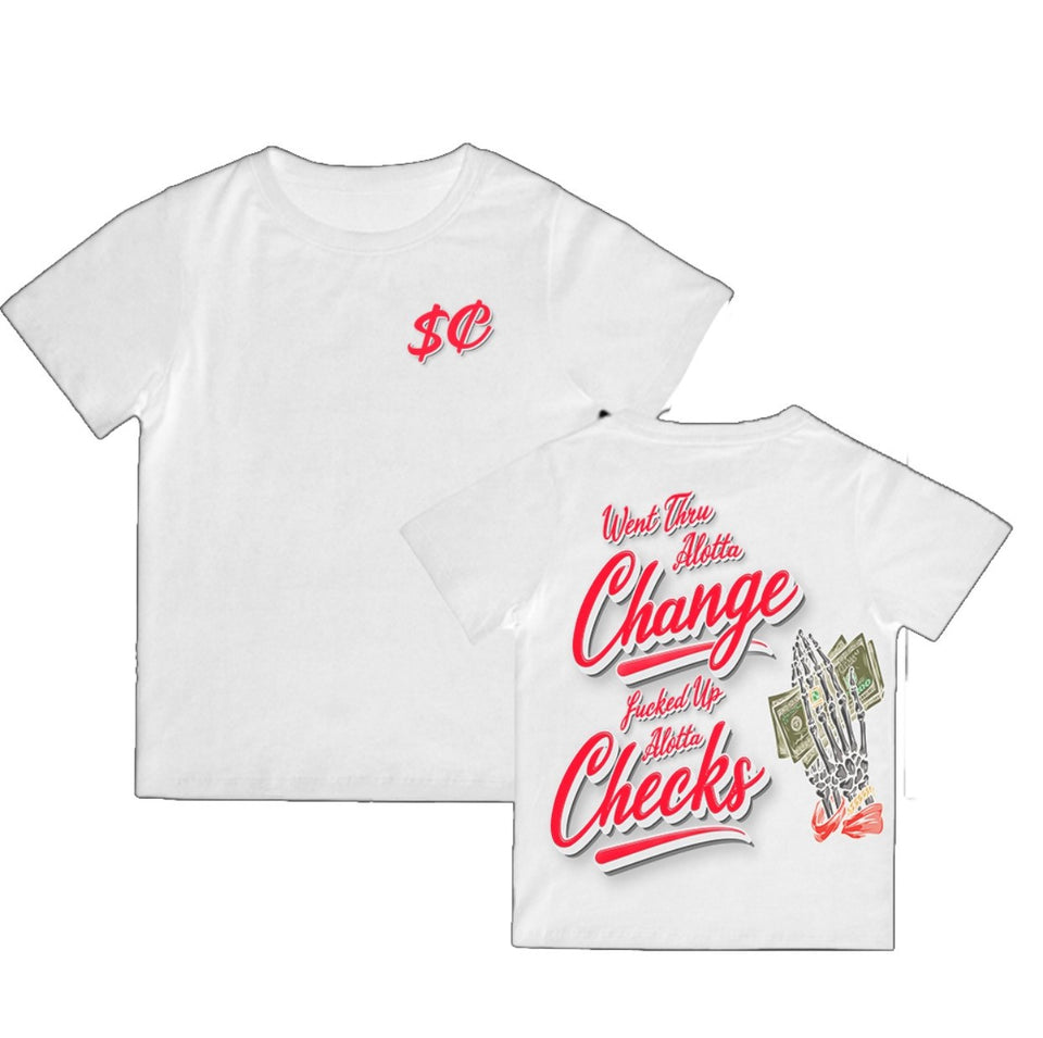 Went Thru Alotta Change Fucked up Alotta Checks Tshirt