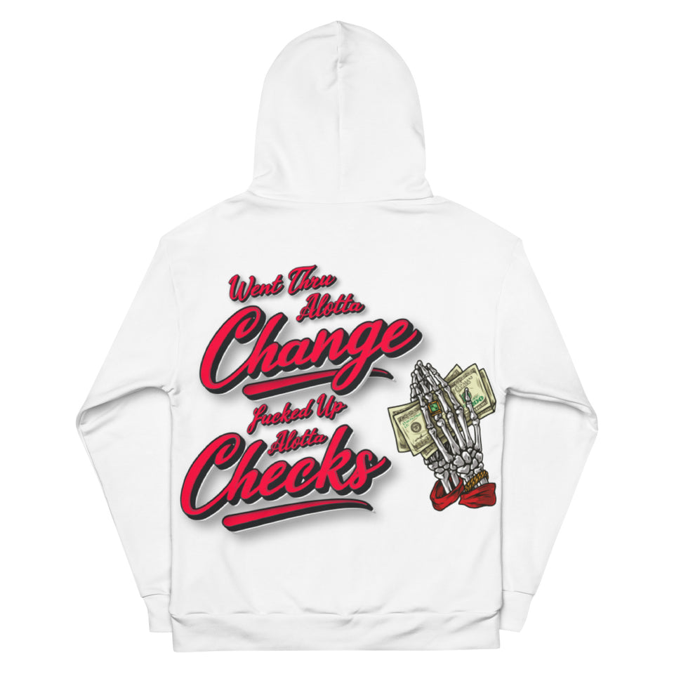 Went Thru Alotta Change Fucked up Alotta Checks Hoodie