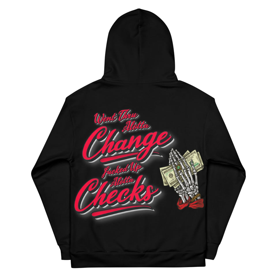 Went Thru Alotta Change Fucked up Alotta Checks Hoodie