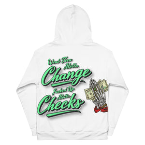 Went Thru Alotta Change Fucked up Alotta Checks Hoodie