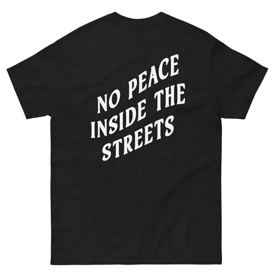 No Peace Inside The Streets Tshirt