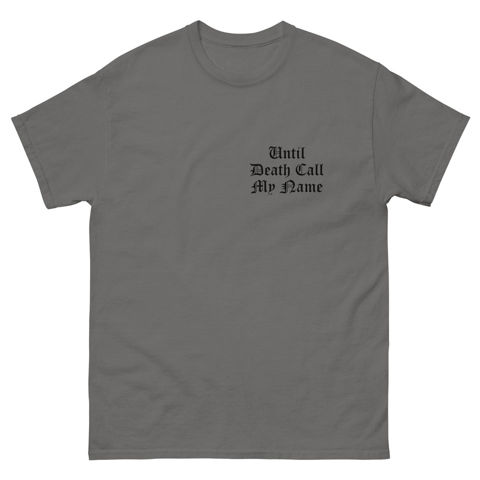 Until Death Call My Name Tshirt