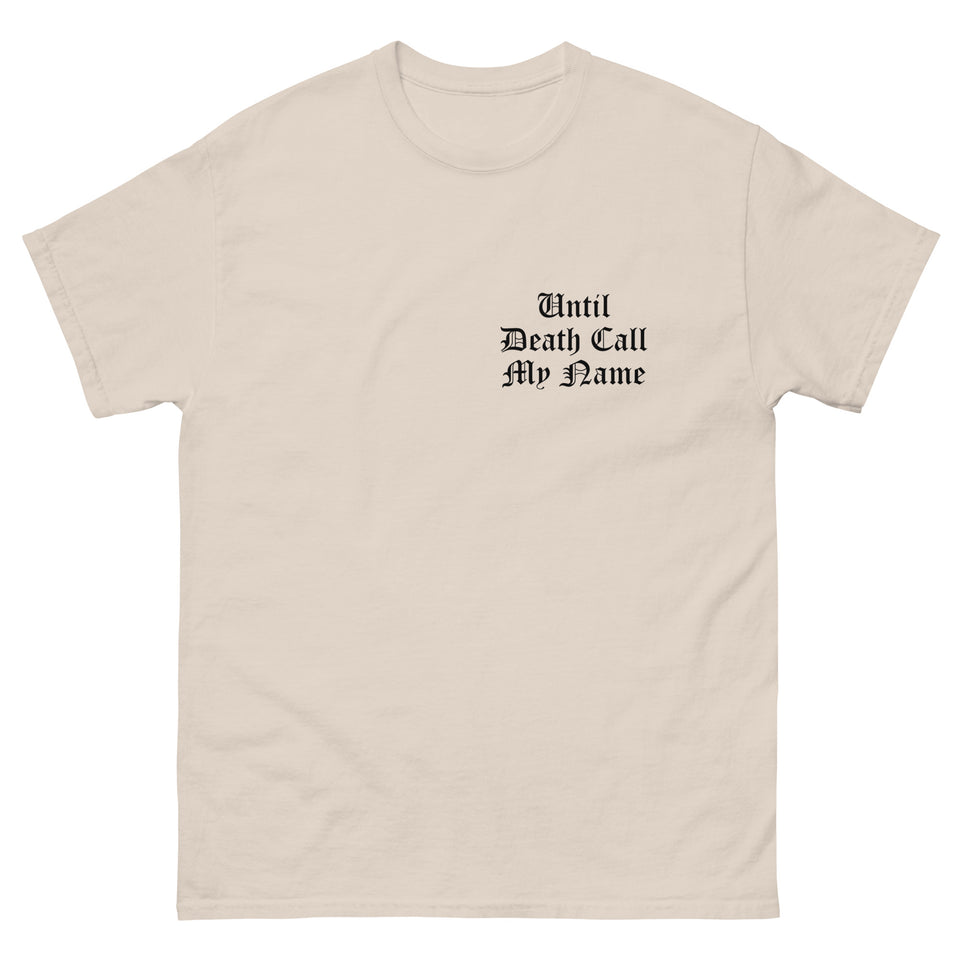 Until Death Call My Name Tshirt