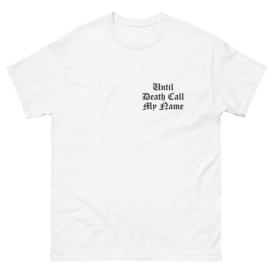 Until Death Call My Name Tshirt