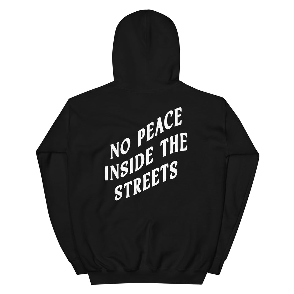 No Peace Inside The Streets Hoodie