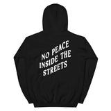 No Peace Inside The Streets Hoodie